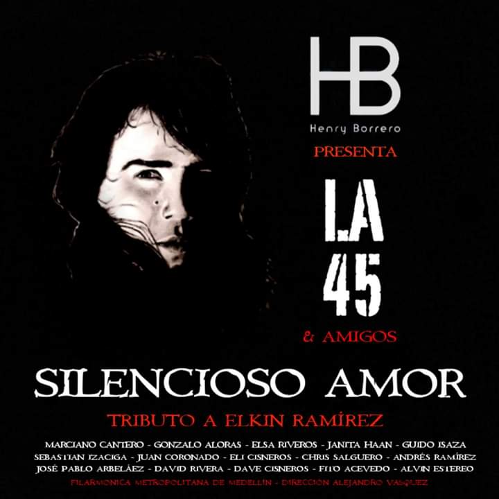 Silencioso amor, tributo de La 45 y amigos a Elkin Ramírez